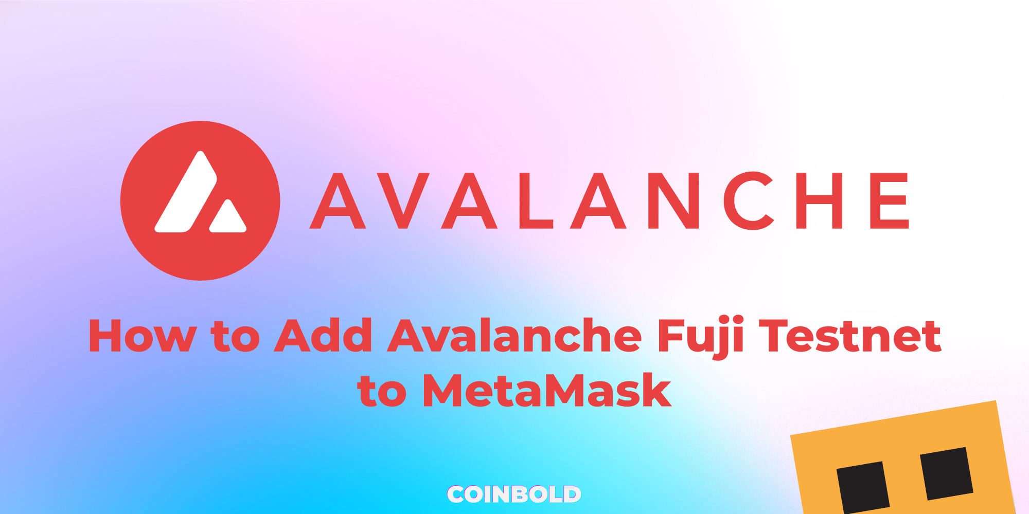 How to Add Avalanche Fuji Testnet to MetaMask