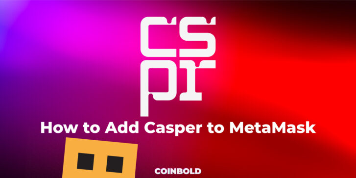 How to Add Casper to MetaMask
