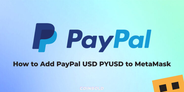 How to Add PayPal USD PYUSD to MetaMask