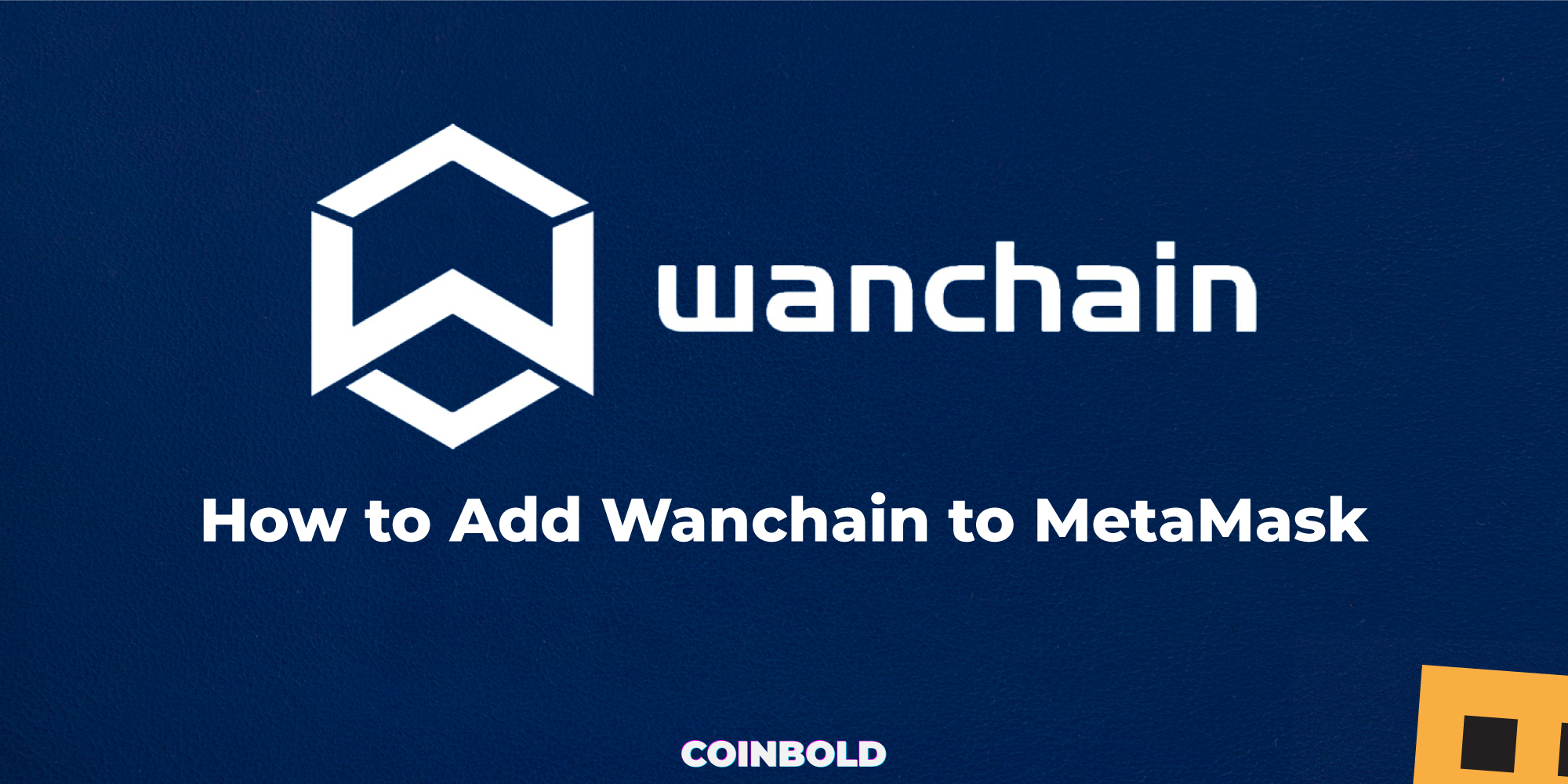 How to Add Wanchain to MetaMask