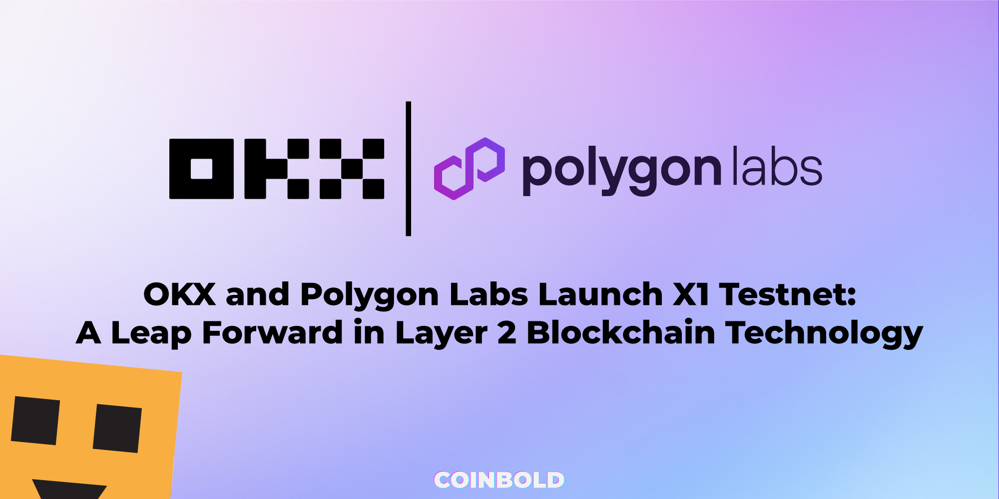 OKX and Polygon Labs Launch X1 Testnet: A Leap Forward in Layer 2 Blockchain Technology