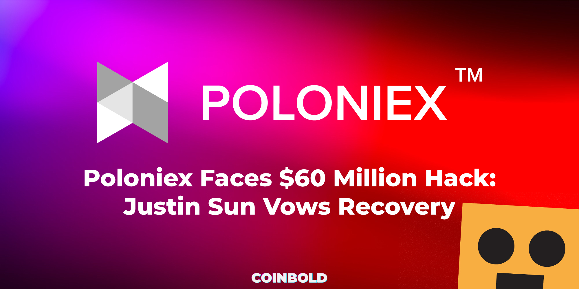 Poloniex Faces $60 Million Hack Justin Sun Vows Recovery