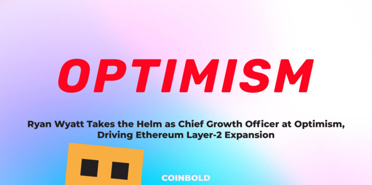 Ryan Wyatt Takes the Helm as Chief Growth Officer at Optimism, Driving Ethereum Layer 2 Expansion