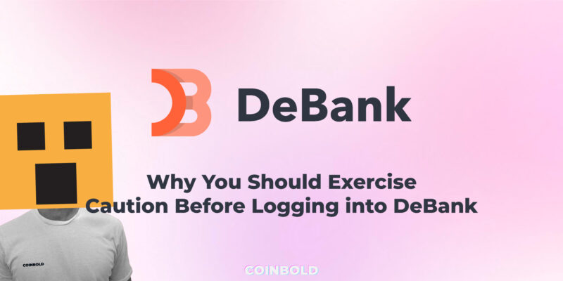 Why You Should Exercise Caution Before Logging into DeBank